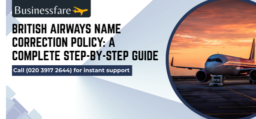 British Airways Name Correction Policy: A Complete Step-by-Step Guide